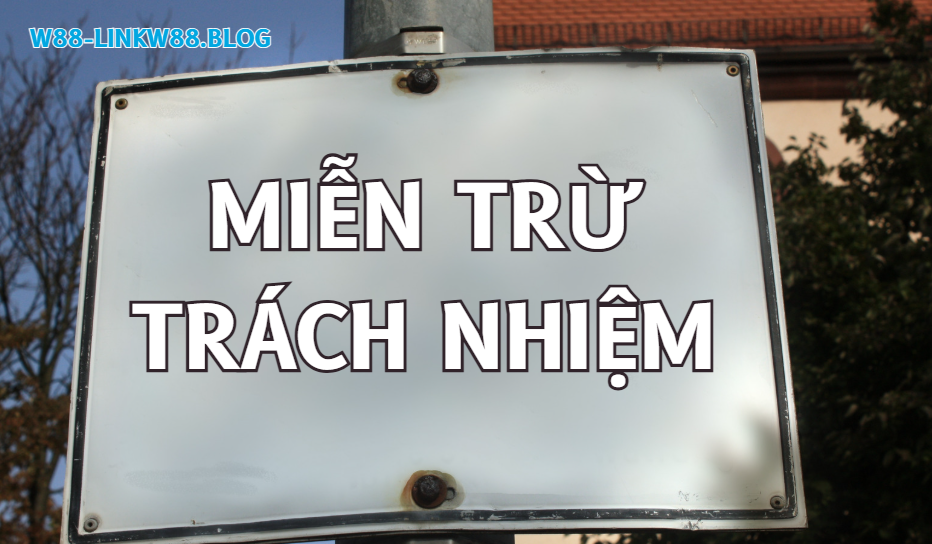 Miễn trừ trách nhiệm w88